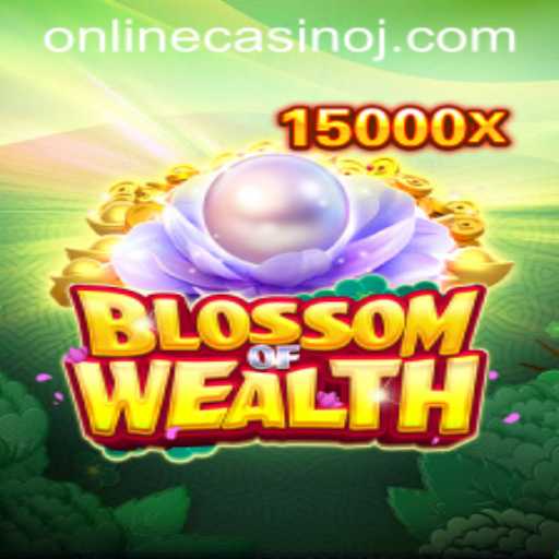 Exploring 'BlossomofWealth': A Captivating Dive into the Online Casino Realm