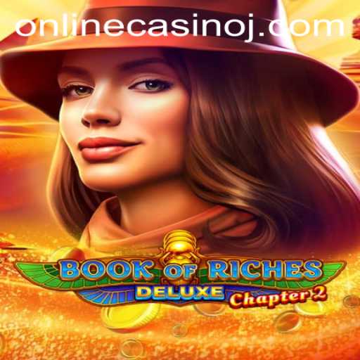 Exploring the Thrills of Book of Riches Deluxe Chapter 2 in Online Casinos