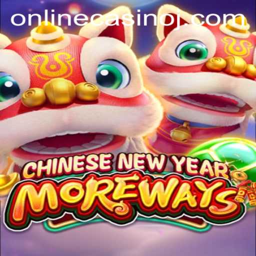Exploring CHINESENEWYEARMOREWAYS in the World of Online Casinos