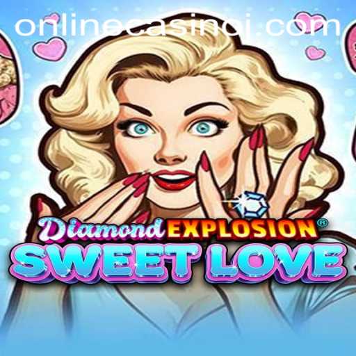 Discover the Enchantment of DiamondExplosionSweetLove in the World of Online Casino