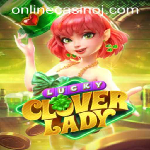 Exploring LuckyCloverLady Online Casino Game