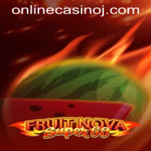 Exploring the Thrills of FruitNovaSuper60 in Online Casinos