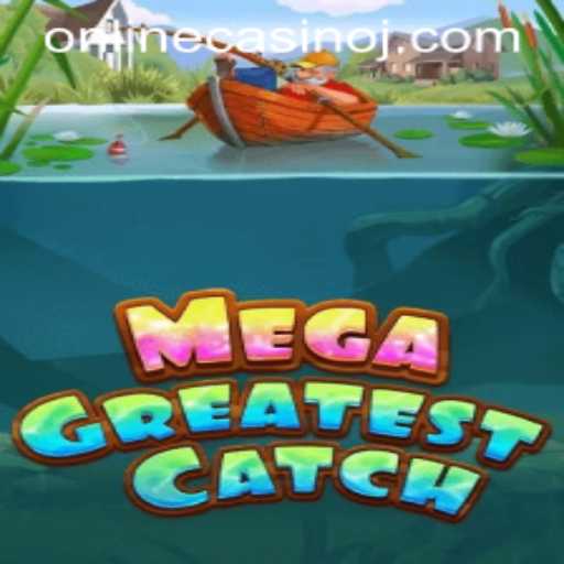 Explore MegaGreatestCatch: The Revolutionary Online Casino Game