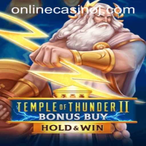 Temple of Thunder II Bonus Buy: A Riveting Adventure in Online Casino Gaming