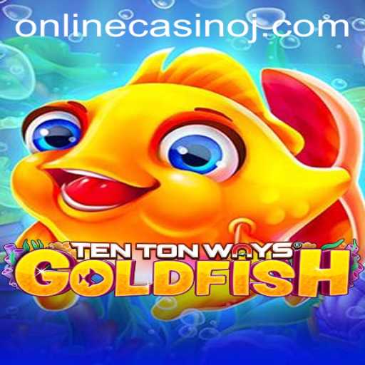 Exploring TenTonWaysGoldfish: A Unique Online Casino Experience